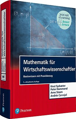E-Book (pdf) Mathematik für Wirtschaftswissenschaftler von Knut Sydsaeter, Peter Hammond, Arne Strom