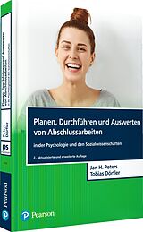 E-Book (pdf) Planen, Durchführen und Auswerten von Abschlussarbeiten in der Psychologie und den Sozialwissenschaften von Jan Hendrik Peters, Tobias Dörfler