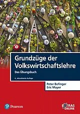E-Book (pdf) Grundzüge der Volkswirtschaftslehre - Das Übungsbuch von Eric Mayer, Peter Bofinger