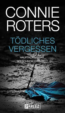 E-Book (epub) Tödliches Vergessen von Connie Roters