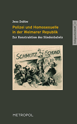 Kartonierter Einband Polizei und Homosexuelle in der Weimarer Republik von Jens Dobler