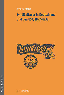 Fester Einband Syndikalismus in Deutschland und den USA, 18971937 von Richard Stoenescu