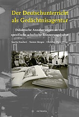 Kartonierter Einband Der Deutschunterricht als Gedächtnisagentur von 