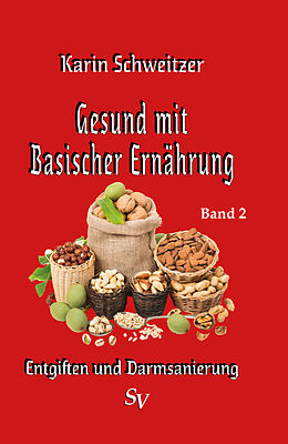 Kartonierter Einband Gesund mit basischer Ernährung Band 2 von Karin Schweitzer