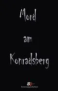 E-Book (epub) Mord am Konradsberg von Daniel Schmidt, Carmen Matthes, Brigitte Gruber