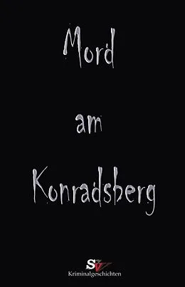 E-Book (epub) Mord am Konradsberg von Daniel Schmidt, Carmen Matthes, Brigitte Gruber