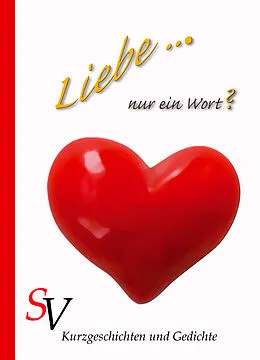 E-Book (epub) Liebe ... Nur ein Wort? von Karin Schweitzer, Anke Rettich, Birgit Koxeder