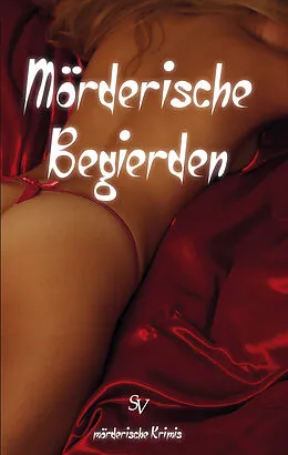 E-Book (epub) Mörderische Begierden von Kerstin Surra, Karl Plepeltis, Lorenz-Peter Andresen