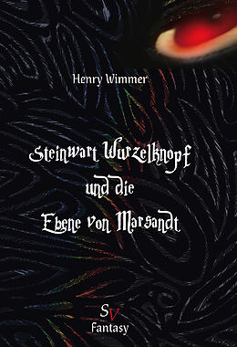 E-Book (epub) Steinwart Wurzelknopf und die Ebene von Marsandt von Henry Wimmer
