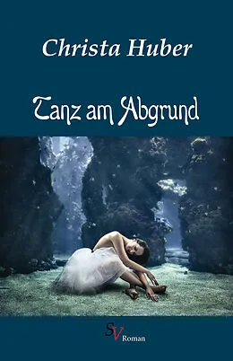 E-Book (epub) Tanz am Abgrund von Christa Huber