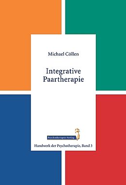 Kartonierter Einband Integrative Paartherapie von Michael Cöllen