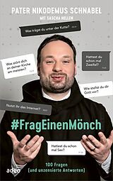 Kartonierter Einband #FragEinenMönch von Pater Nikodemus Schnabel, Sascha Hellen