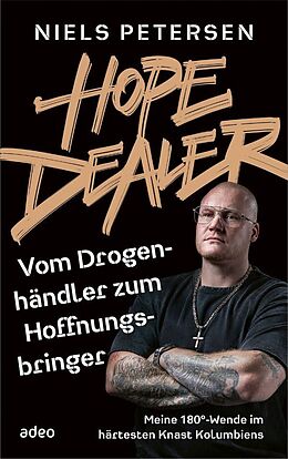 Fester Einband Hope Dealer - Vom Drogenhändler zum Hoffnungsbringer von Niels Petersen