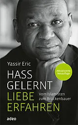 Fester Einband Hass gelernt - Liebe erfahren von Yassir Eric