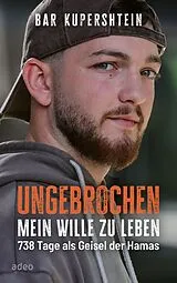 Fester Einband Ungebrochen - Mein Wille zu leben von Bar Kupershtein