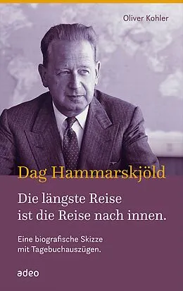 E-Book (epub) Dag Hammarskjöld - Die längste Reise ist die Reise nach innen von Oliver Kohler