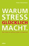 E-Book (epub) Warum Stress glücklich macht von Helen Heinemann