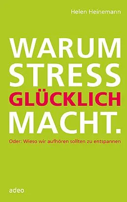 E-Book (epub) Warum Stress glücklich macht von Helen Heinemann