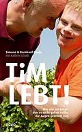 E-Book (epub) Tim lebt! von Simone Guido, Bernhard Guido, Kathrin Fezer Schadt