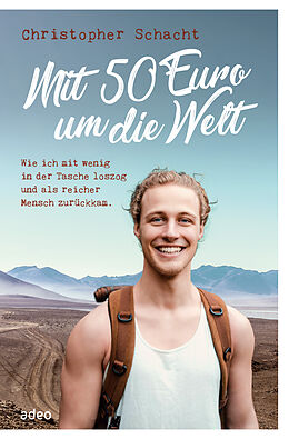 E-Book (epub) Mit 50 Euro um die Welt von Christopher Schacht