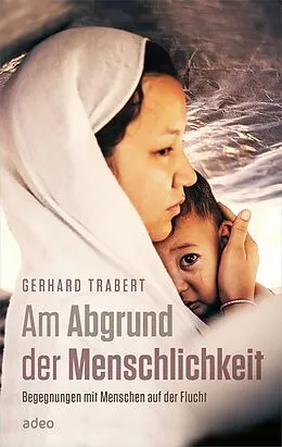 E-Book (epub) Am Abgrund der Menschlichkeit von Gerhard Trabert