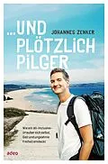 E-Book (epub) ...und plötzlich Pilger von Johannes Zenker