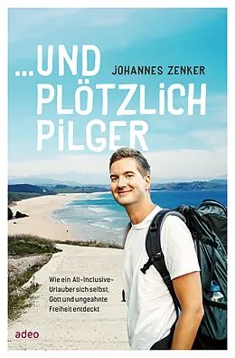 E-Book (epub) ...und plötzlich Pilger von Johannes Zenker