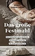 E-Book (epub) Das große Festmahl von Robert Farrar Capon