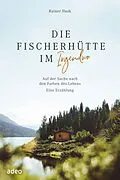 E-Book (epub) Die Fischerhütte im Irgendwo von Rainer Haak