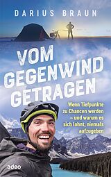 E-Book (epub) Vom Gegenwind getragen von Darius Braun