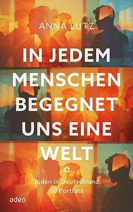 E-Book (epub) In jedem Menschen begegnet uns eine Welt von Anna Lutz