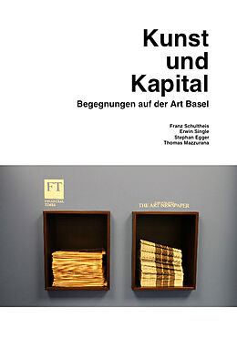 Kartonierter Einband Kunst und Kapital. Begegnungen auf der Art Basel von 