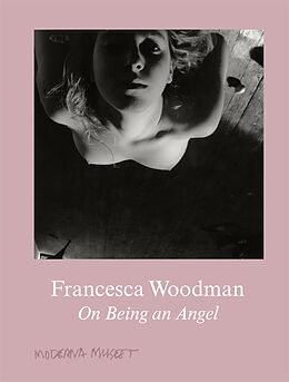 Livre Relié Francesca Woodman. On Being an Angel de Anna-Karin Palm, Anna Tellgren, George Woodman