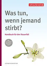 Kartonierter Einband (Kt) Was tun, wenn jemand stirbt? von Lothar Heidepeter