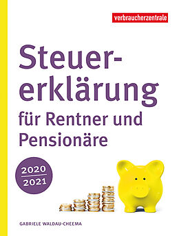 Kartonierter Einband Steuererklärung für Rentner und Pensionäre 2020/2021 von Gabriele Waldau-Cheema
