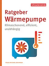 Kartonierter Einband (Kt) Ratgeber Wärmepumpe von Frank-Michael Baumann