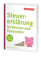 Kartonierter Einband (Kt) Steuererklärung für Rentner und Pensionäre 2023/2024 von Gabriele Waldau-Cheema