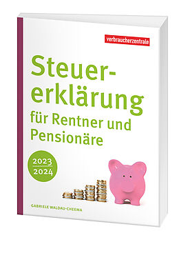 Kartonierter Einband (Kt) Steuererklärung für Rentner und Pensionäre 2023/2024 von Gabriele Waldau-Cheema