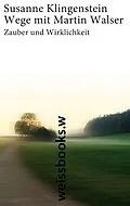 E-Book (epub) Wege mit Martin Walser von Susanne Klingenstein