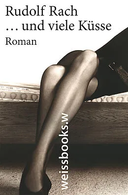 E-Book (epub) ... und viele Küsse von Rudolf Rach