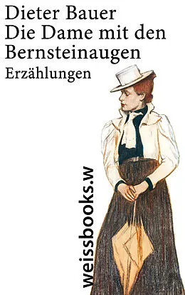 E-Book (epub) Die Dame mit den Bernsteinaugen von Dieter Bauer