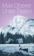 E-Book (epub) Unter Tieren von Maxi Obexer