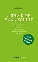 Kartonierter Einband (Kt) Jedes Kind kann Schule von Stefan Reiner