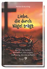 Fester Einband Liebe, die durch Nägel trägt von Heiko Bräuning