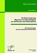 Kartonierter Einband EU-Osterweiterung: Migration von Beschäftigten aus Osteuropa nach Deutschland von Asma Braham