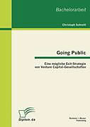 Kartonierter Einband Going Public: Eine mögliche Exit-Strategie von Venture Capital-Gesellschaften von Christoph Schreitl