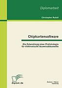 Kartonierter Einband Chipkartensoftware: Die Entwicklung einer Prüfstrategie für elektronische Ausweisdokumente von Christopher Rudolf
