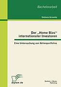 Kartonierter Einband Der  Home Bias  internationaler Investoren: Eine Untersuchung von Aktienportfolios von Stefanie Grimnitz
