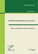 eBook (pdf) FIFA World CupTM 2010 in South Africa: Short- and long-term impacts on tourism de Katrin Andrews