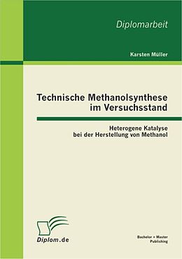 E-Book (pdf) Technische Methanolsynthese im Versuchsstand: Heterogene Katalyse bei der Herstellung von Methanol von Karsten Müller